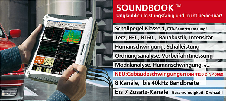 SOUNDBOOK Schallpegelmesser, Klasse 1, IEC 60651, IEC 60804, IEC 61672, eichfähig - Bauakustik ISO 140, DIN EN ISO 717-Gebäudeschwingungen DIN 4150 DIN 45669 - Frequenzanalyse, Terz, FFT, Schallsignalaufzeichnung,Schallintensitätsmessung,Humanschwingungsmessung,,Wuchten von Rotoren, Modal- und Betriebsschwingformanalyse,Ordnungsanalyse,Vorbeifahrt nach ISO 362